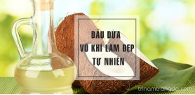 Dầu dừa - Vũ khí làm đẹp tự nhiên